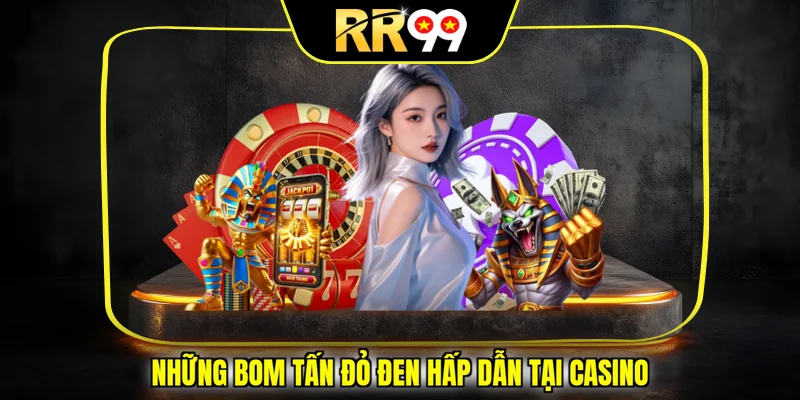 Những bom tấn đỏ đen hấp dẫn tại casino