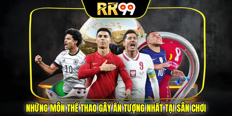 Những môn thể thao gây ấn tượng nhất tại sân chơi